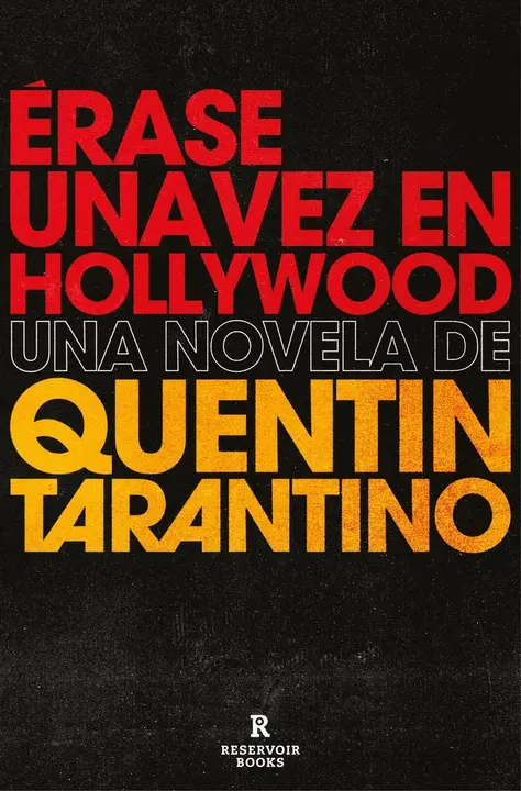 Cubierta de la novela de Quentin Tarantino '&Eacute;rase una vez en Hollywood'