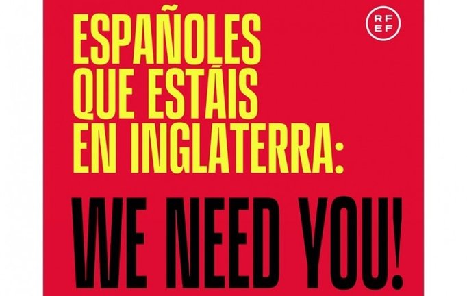 We need you' es la campaña de la RFEF para movilizar a los españoles del Reino Unido ante la semifinal de la Eurocopa de 2020.