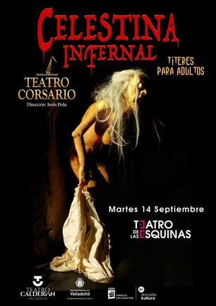 Cartel del montaje "Celestina Infernal" de la compañía vallisoletana Teatro Corsario